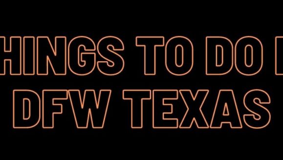 Things to Do in DFW Texas