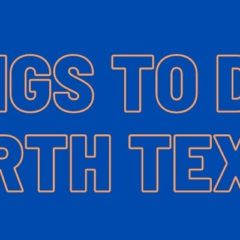 Things to Do in North Texas