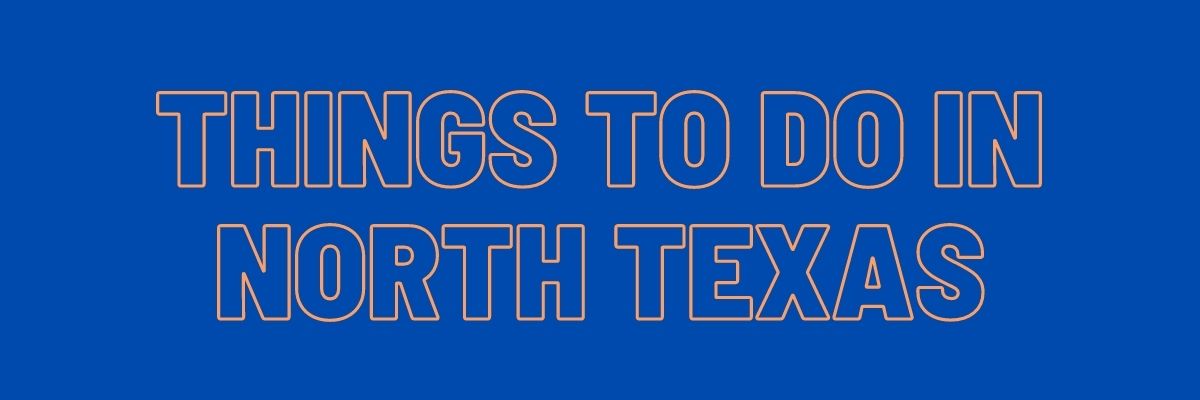 Things to Do in North Texas