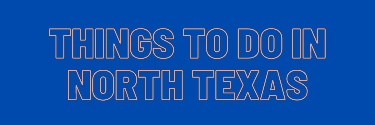 Things to Do in North Texas