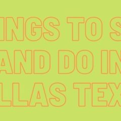 Things to See and Do in Dallas Texas